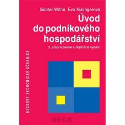 Kniha: Úvod do podnikového hospodářství 2. přepracovné a doplněné vydání - Beckovy ekonomické učebnice - Eva Kislingerová, Günter Wöhe