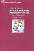 Kniha: Historie evropské měnové integrace Od národních měn k Euru - Oldřich Dědek