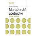Kniha: Manažerské účetnictví Teorie a praxe - C.H.Beck pro praxi - Helmut Lang