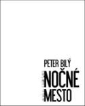 Kniha: Nočné mesto - Peter Bilý