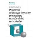 Kniha: Prostorově orientované systémy pro podporu manažerského rozhodování - C.H.Beck pro praxi - Jitka Machalová