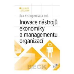 Kniha: Inovace nástrojů ekonomiky a managementu organizací + CD - C.H.Beck pro praxi - Eva Kislingerová