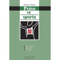 Kniha: Právo ve sportu - Populárně odborné příručky - Michal Králík