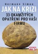 Kniha: Jak na krizi 33 okamžitých opatření pro vaši firmu - Hermann Simon