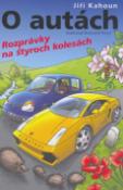Kniha: O autách - Rozprávky na štyroch kolesách - Jiří Kahoun