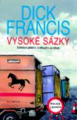 Kniha: Vysoké sázky - Detektivní příběh z dostihového prostředí - Dick Francis