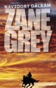 Kniha: Navzdory dálkám - Zane Grey