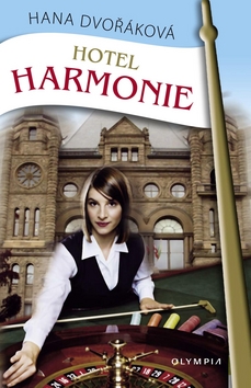 Kniha: Hotel Harmonie - Hana Dvořáková