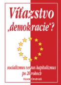 Kniha: Víťazstvo demokracie? - Socializmus versus kapitalizmus po 20 rokoch - Karol Ondriaš
