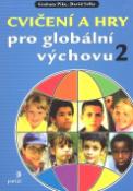 Kniha: Cvičení a hry pro globální výchovu 2 - Graham Pike, David Selby
