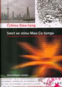 Kniha: Smrt ve stínu Mao Ce-tunga - Qiu Xiaolong, Čchiou Siao-lung