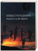 Kniha: Svědectví filosofie Ohlédnutím za 20. stoletím - OHLÉDNUTÍ ZA 2. STOLETÍM - Ivan Blecha