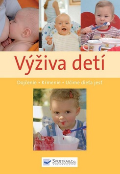 Kniha: Výživa detí - Dojčenie, kŕmenie, učíme dieťa jesť - neuvedené