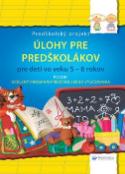 Kniha: Úlohy pre predškolákov pre deti vo veku 5-6 rokov - Ucelený program predškolského vyučovania - André
