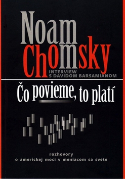 Kniha: Čo povieme, to platí - Rozhovory o americkej moci v meniacom sa svete - Noam Chomsky