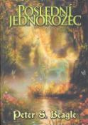 Kniha: Poslední jednorožec - Peter S. Beagle