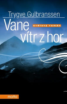 Kniha: Vane vítr z hor - Druhý díl slavné norské trilogie - Trygve Gulbranssen