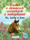Kniha: Kniha o domácích zvířátkách s nálepkami - Psi, kočky a koně