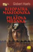 Kniha: Kleopatra Makedonská - Pilátova milenka - Gisbert Haefs