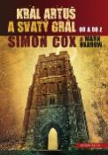 Kniha: Král Artuš a Svatý grál - Mark Oxbrow, Simon Cox