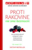 Kniha: Proti rakovine nie sme bezmocní - Ako jej predchádzať a bojovať s ňou prirodzenými prostriedkami - David Servan-Schreiber