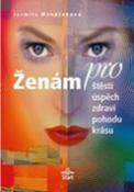 Kniha: Ženám pro štěstí, úspěch, zdraví, pohodu, krásu - Jarmila Mandžuková