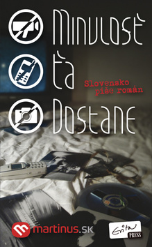 Kniha: Minulosť ťa dostane - Slovensko píše román - Kolektív autorov