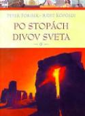 Kniha: Po stopách divov sveta - Peter Forisek, Judit Köpösdi