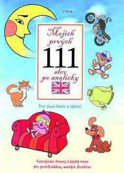 Kniha: Mojich prvých 111 slov po anglicky - Rozvíjanie slovnej zásoby hrou pre predškolákov, malých školákov - Viki Macskásová
