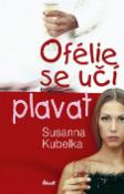 Kniha: Ofélie se učí plavat - Susanna Kubelka