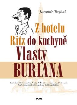 Kniha: Z hotelu Ritz do kuchyně Vlasty Buriana - Jaromír Trejbal
