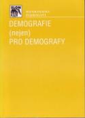 Kniha: Demografie nejen pro demografy - Třetí přepracované vydání - neuvedené