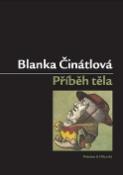 Kniha: Příběh těla - Blanka Činátlová