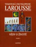 Kniha: Tematická encyklopedi Larousse Vědy o životě - svazek 3 - neuvedené