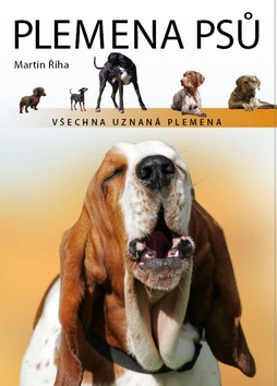 Kniha: Plemena psů - Všechna plemena uznaná FCI - Martin Říha