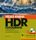 Kniha: Velká kniha HDR fotografie - Kouzlo fotografií s vysokým dynamickým rozsahem, 1. vydání - Andrej Bočík