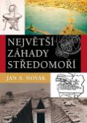 Kniha: Největší záhady středomoří - Jan A. Novák