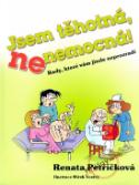 Kniha: Jsem těhotná, ne nemocná! - Renata Petříčková