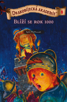 Kniha: Drakobijecká akademie 8 Blíží se rok 1000 - Kate McMullan