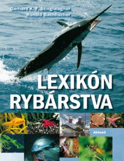 Kniha: Lexikón rybárstva - Gerhard K.F. Stinglwagner, Ronald Bachfis