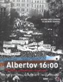 Kniha: Albertov 16:00 - Příběhy sametové revoluce - Vladimír Hanzel, Alena Müllerová