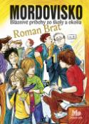 Kniha: Mordovisko - Bláznivé príbehy zo školy a okolia - Roman Brat