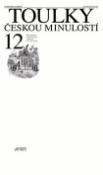 Kniha: Toulky českou minulostí 12.díl - Malý panteon velkých Čechů z přelomu 19. a 20. století - Petr Hora, Petr Hora-Hořejš