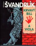 Kniha: Krvavý Bill a Viola - Miloslav Švandrlík