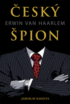 Kniha: Český špion Erwin van Haarlem - Jaroslav Kmenta