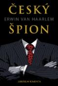 Kniha: Český špion Erwin van Haarlem - Jaroslav Kmenta
