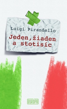 Kniha: Jeden, žiaden a stotisíc - Luigi Pirandello