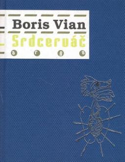 Kniha: Srdcerváč - Boris Vian