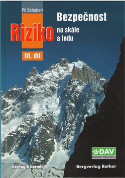 Kniha: Bezpečnost a riziko na skále a ledu III. díl - Pit Schubert