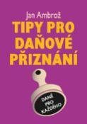 Kniha: Tipy pro daňové přiznání - Jan Ambrož